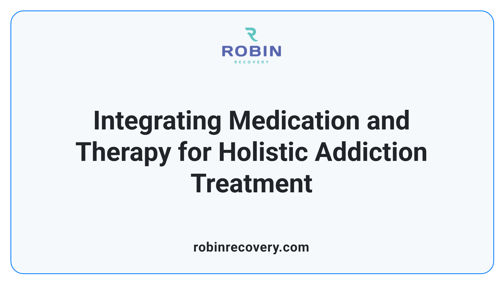 Integrating Medication and Therapy for Holistic Addiction Treatment