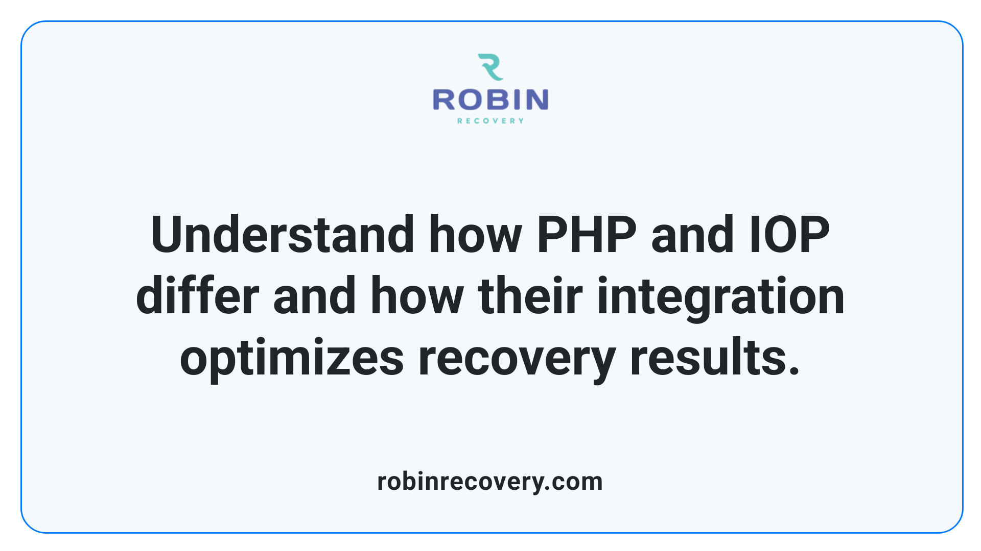 Understand how PHP and IOP differ and how their integration optimizes recovery results.