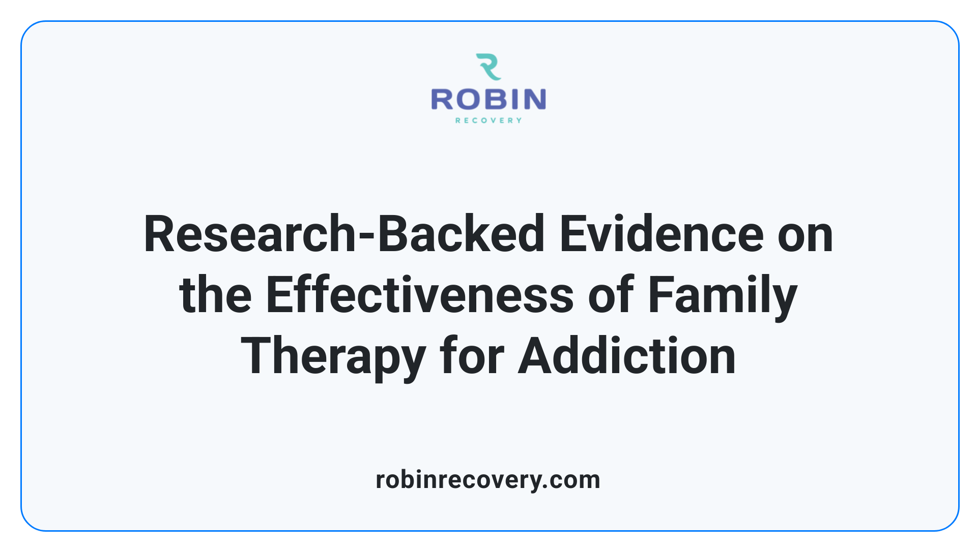 Research-Backed Evidence on the Effectiveness of Family Therapy for Addiction