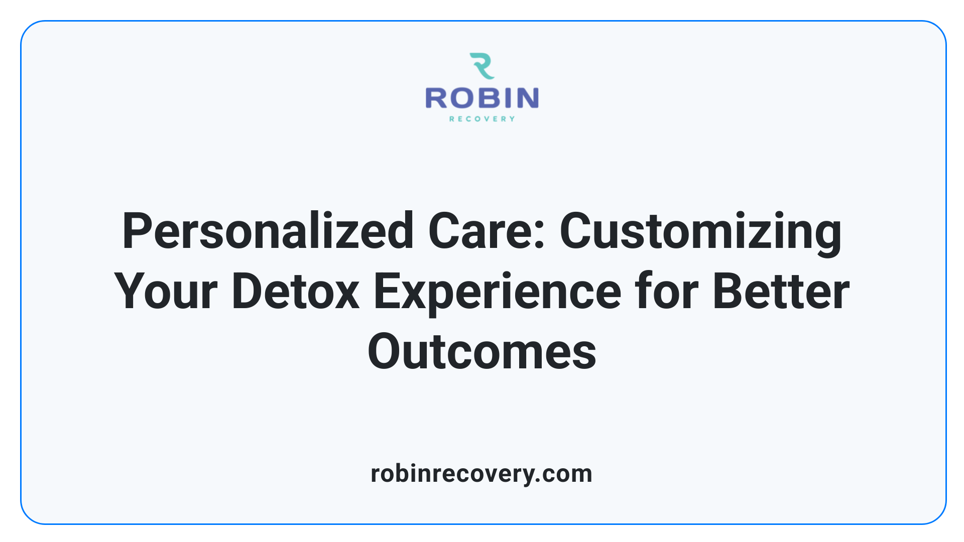 Personalized Care: Customizing Your Detox Experience for Better Outcomes