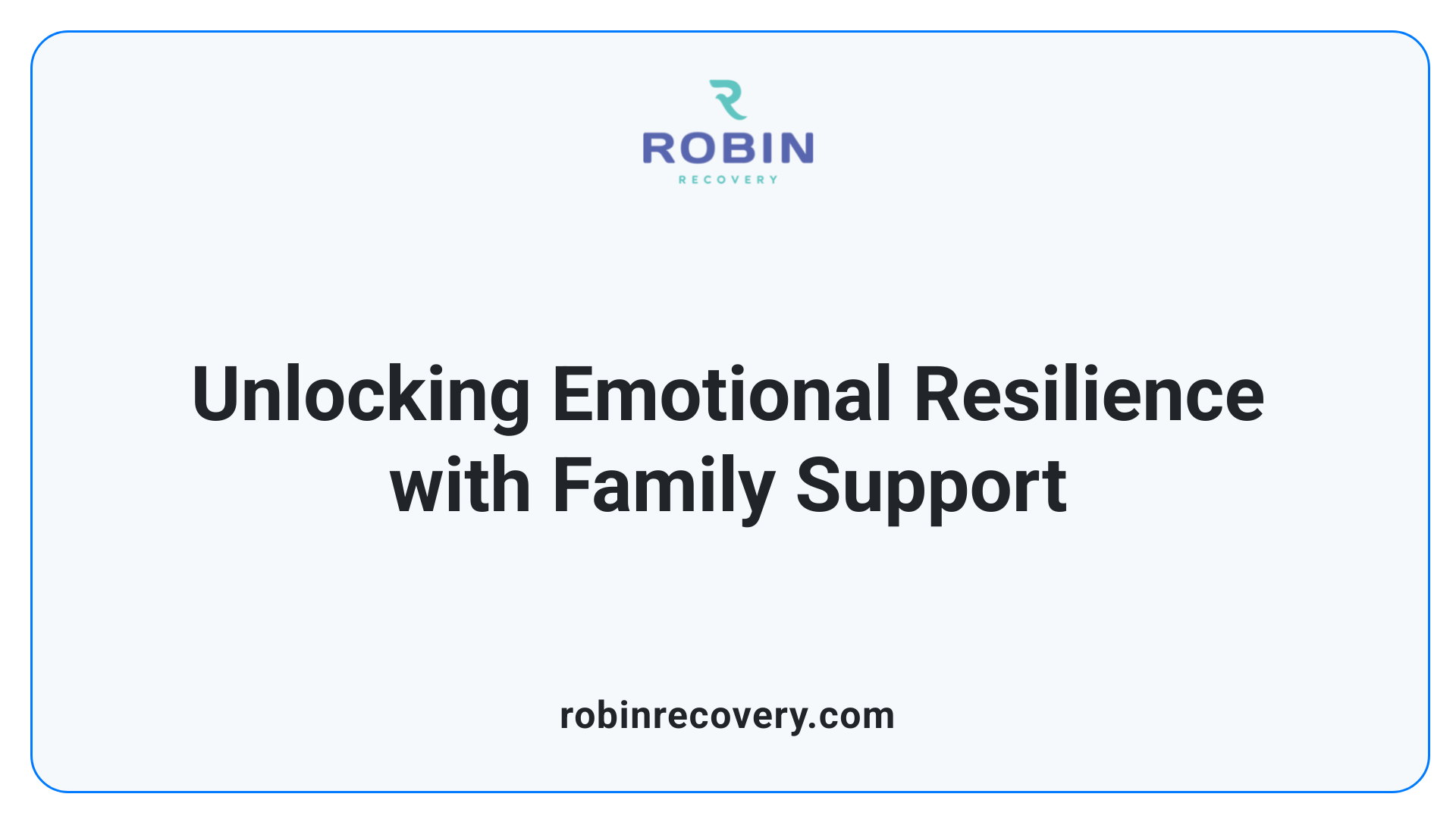 Unlocking Emotional Resilience with Family Support