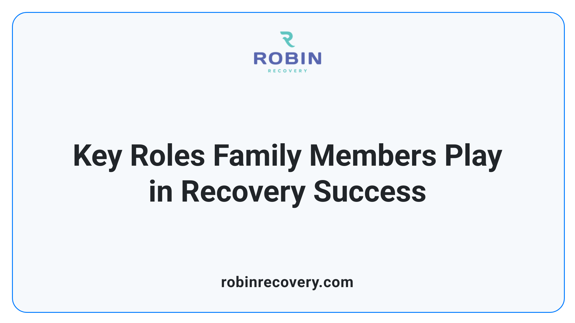 Key Roles Family Members Play in Recovery Success