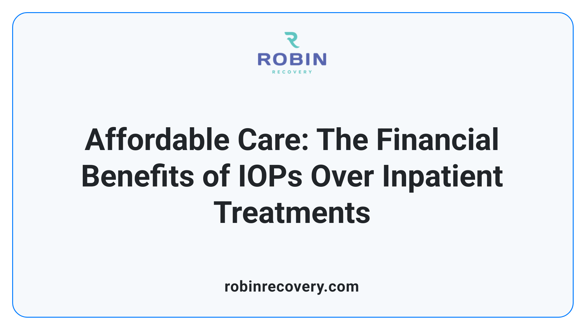 Affordable Care: The Financial Benefits of IOPs Over Inpatient Treatments