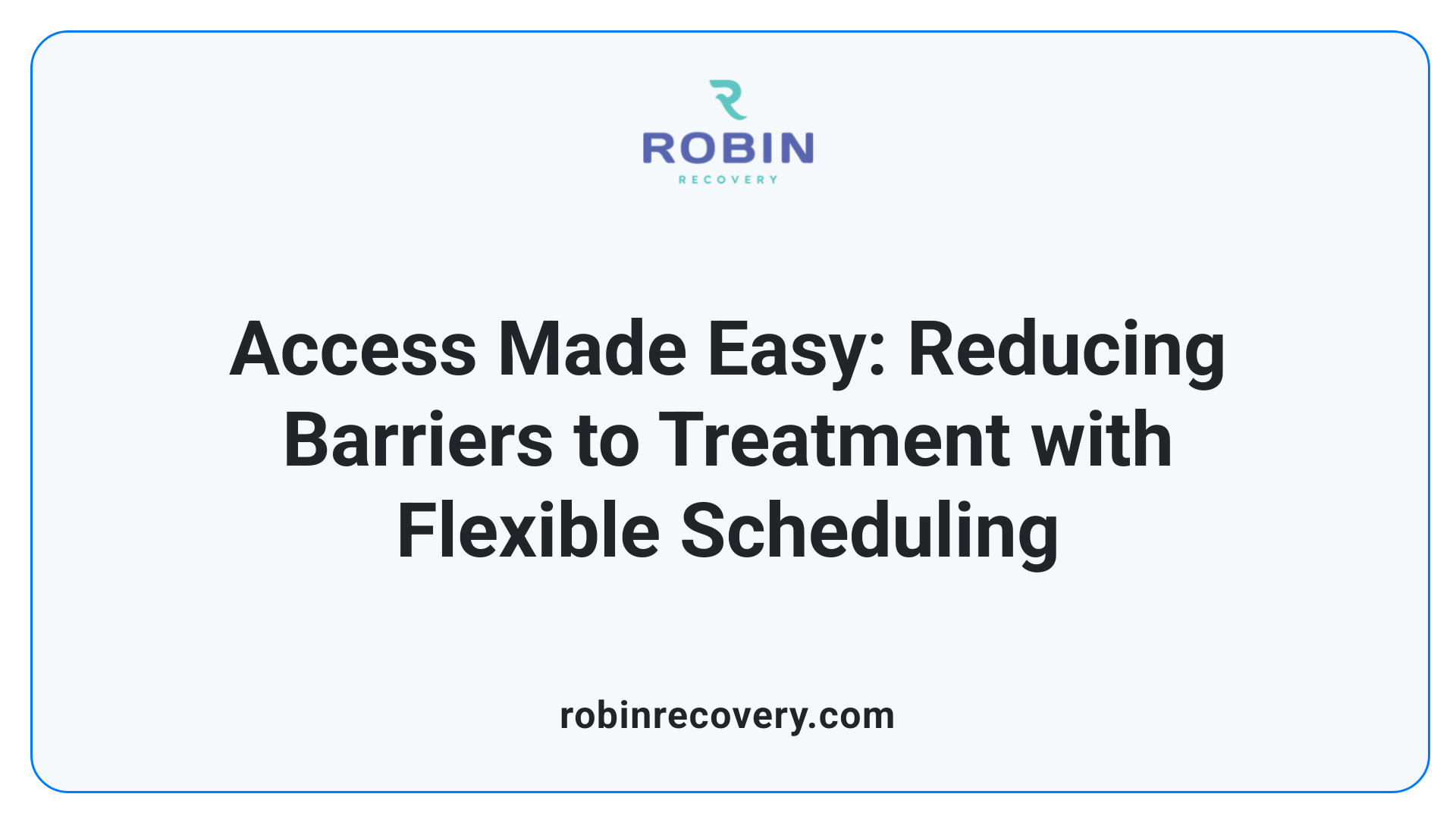 Access Made Easy: Reducing Barriers to Treatment with Flexible Scheduling
