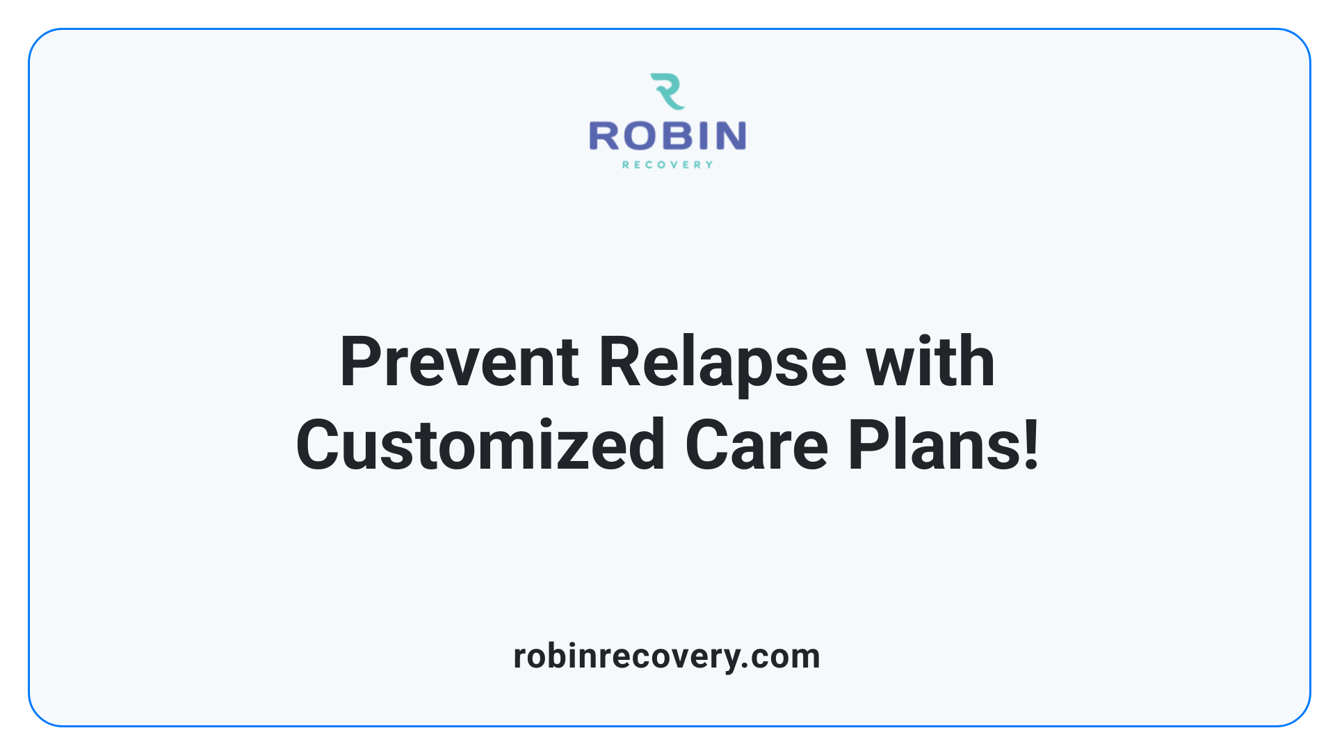 Prevent Relapse with Customized Care Plans!
