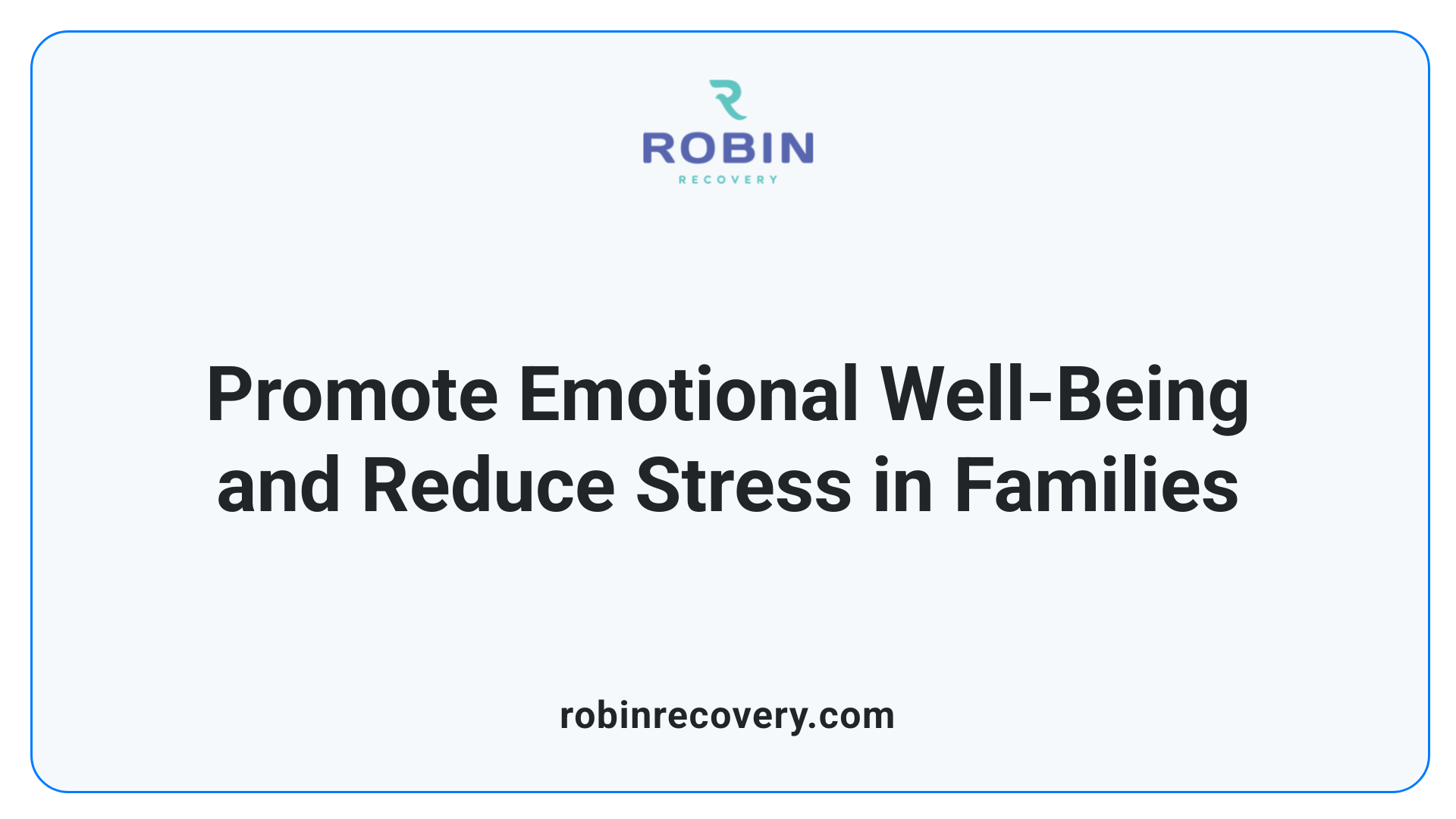 Promote Emotional Well-Being and Reduce Stress in Families