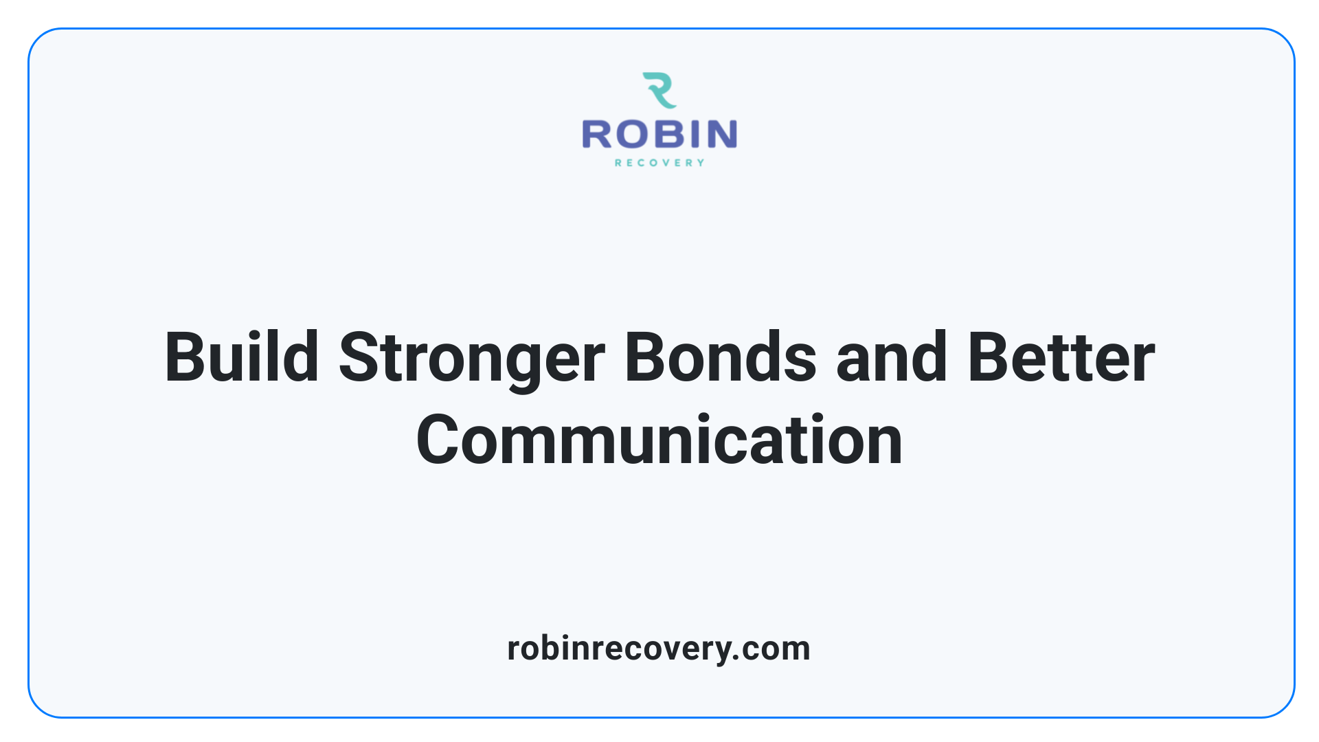 Build Stronger Bonds and Better Communication