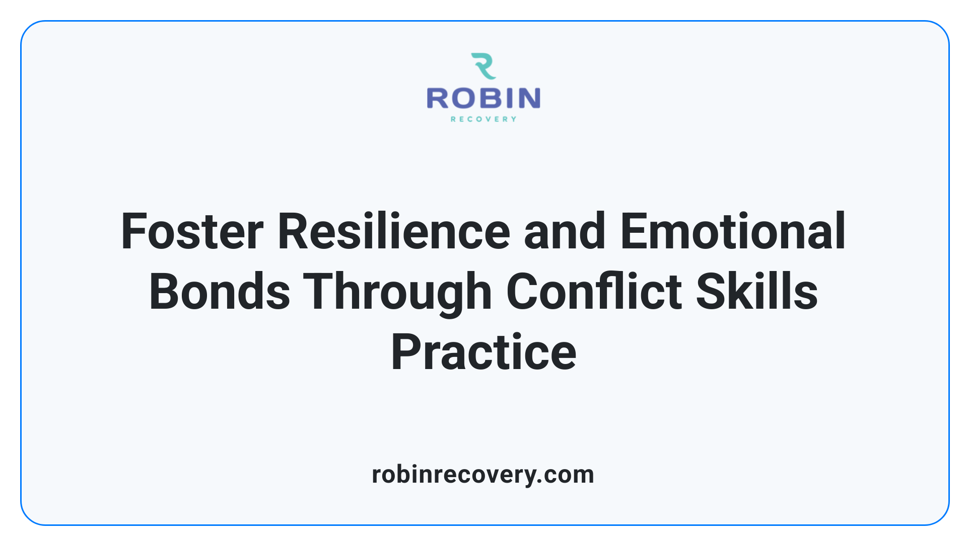 Foster Resilience and Emotional Bonds Through Conflict Skills Practice