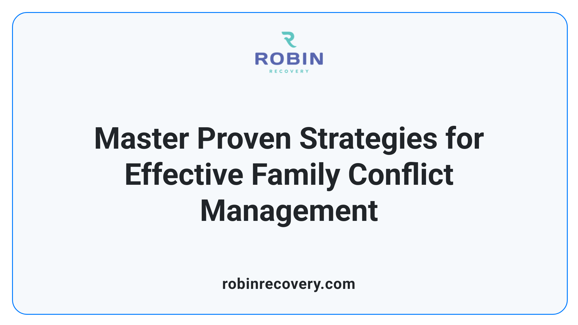 Master Proven Strategies for Effective Family Conflict Management