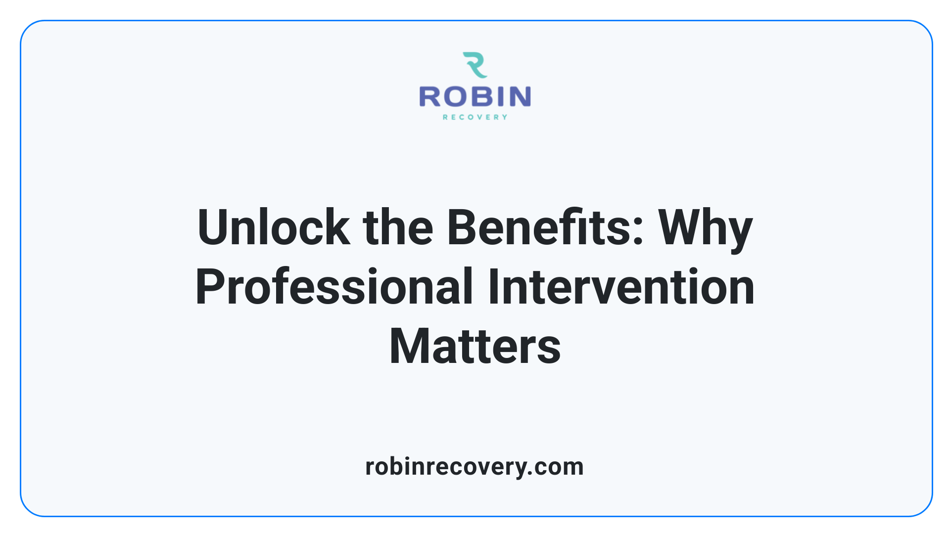 Unlock the Benefits: Why Professional Intervention Matters