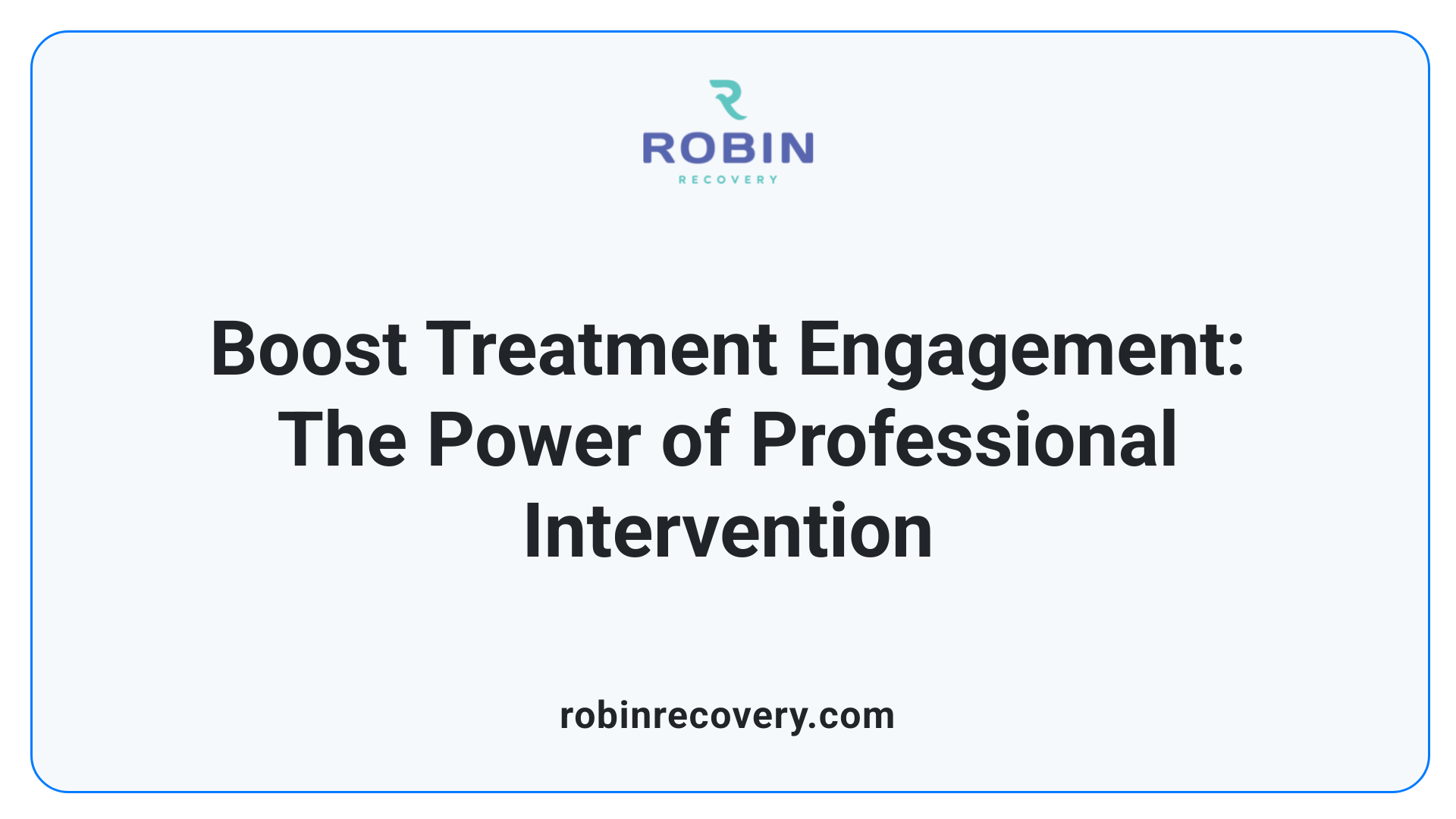 Boost Treatment Engagement: The Power of Professional Intervention