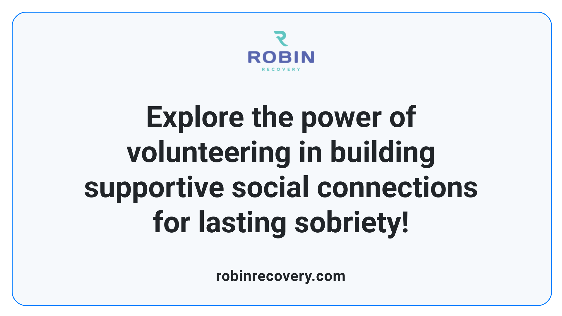 Explore the power of volunteering in building supportive social connections for lasting sobriety!