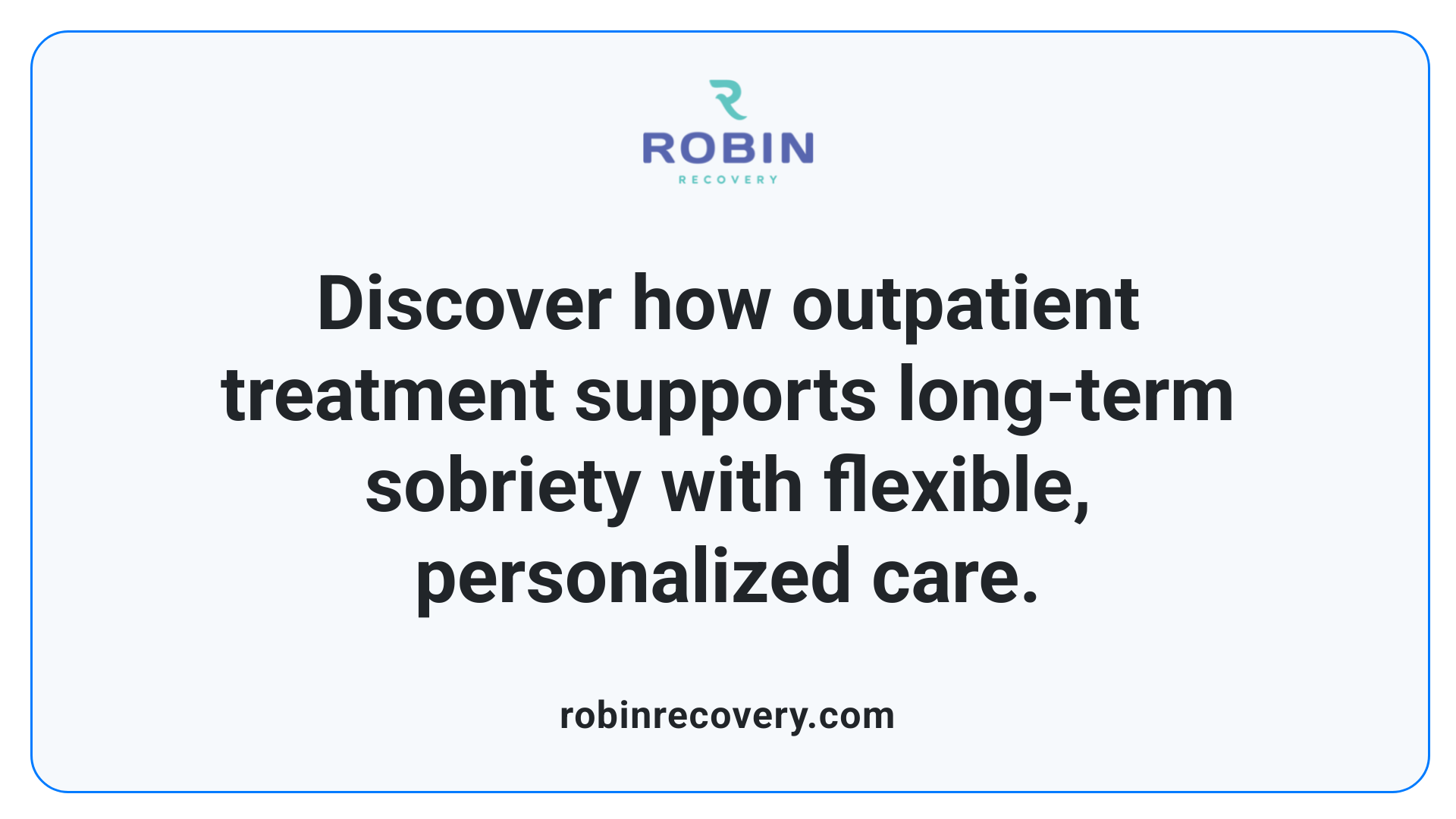 Discover how outpatient treatment supports long-term sobriety with flexible, personalized care.