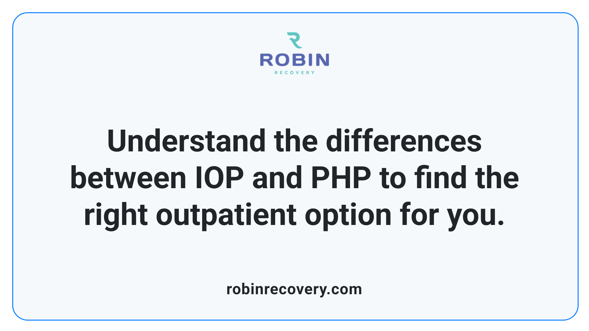 Understand the differences between IOP and PHP to find the right outpatient option for you.
