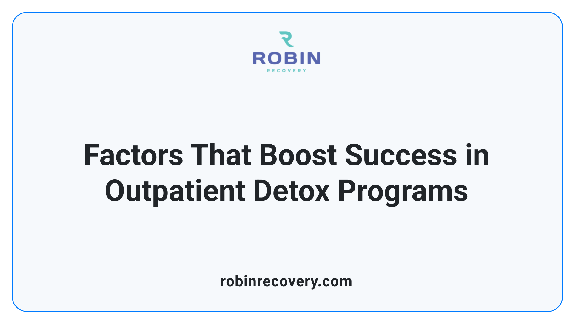Factors That Boost Success in Outpatient Detox Programs