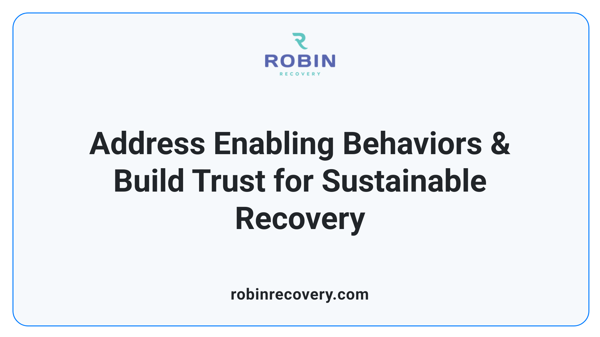 Address Enabling Behaviors & Build Trust for Sustainable Recovery