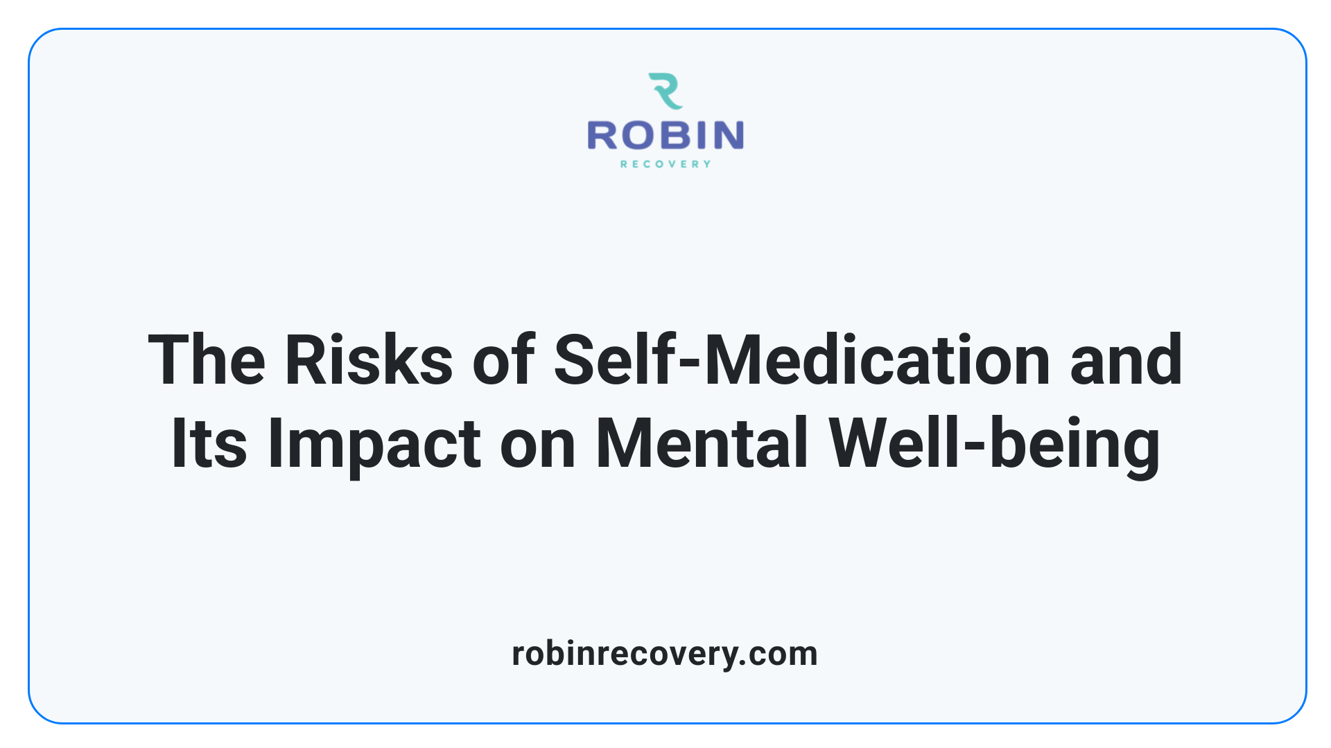 The Risks of Self-Medication and Its Impact on Mental Well-being