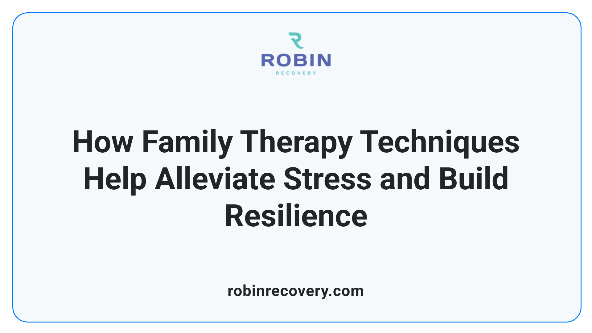 How Family Therapy Techniques Help Alleviate Stress and Build Resilience