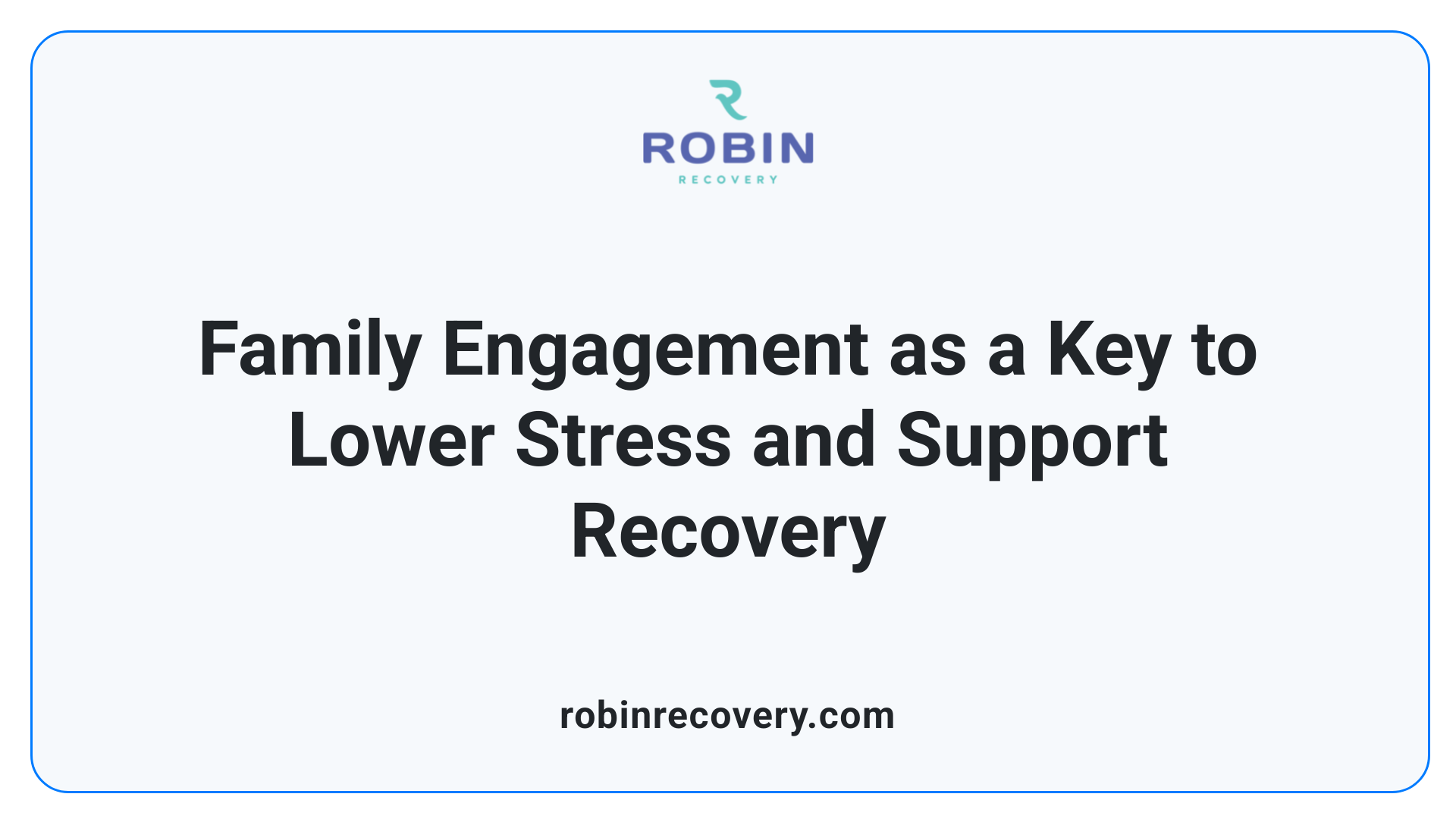 Family Engagement as a Key to Lower Stress and Support Recovery