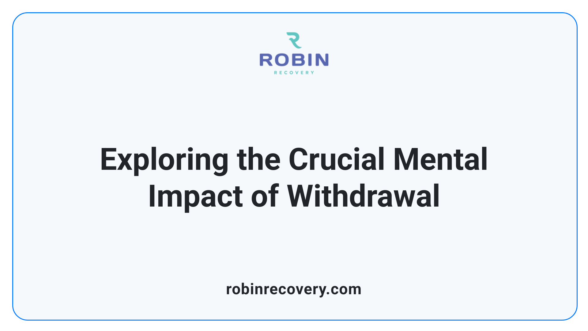 Exploring the Crucial Mental Impact of Withdrawal