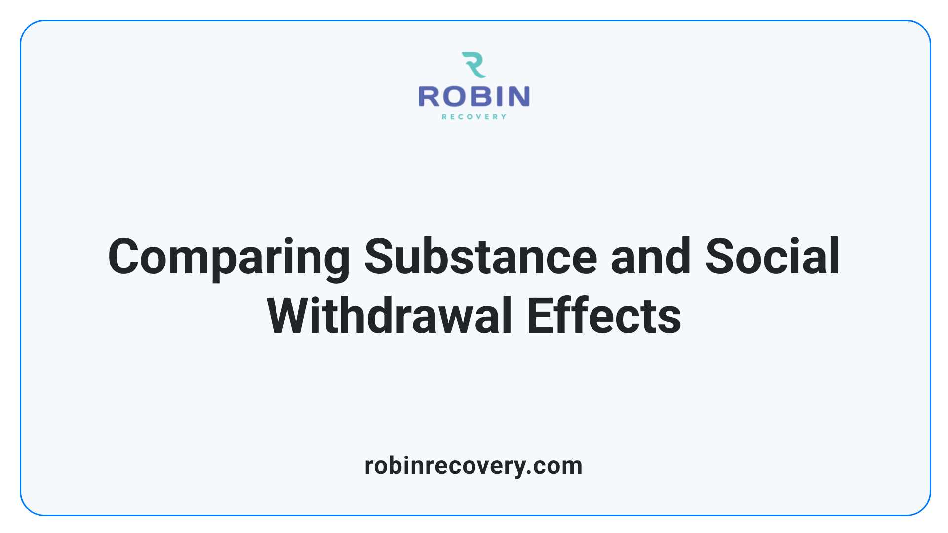 Comparing Substance and Social Withdrawal Effects