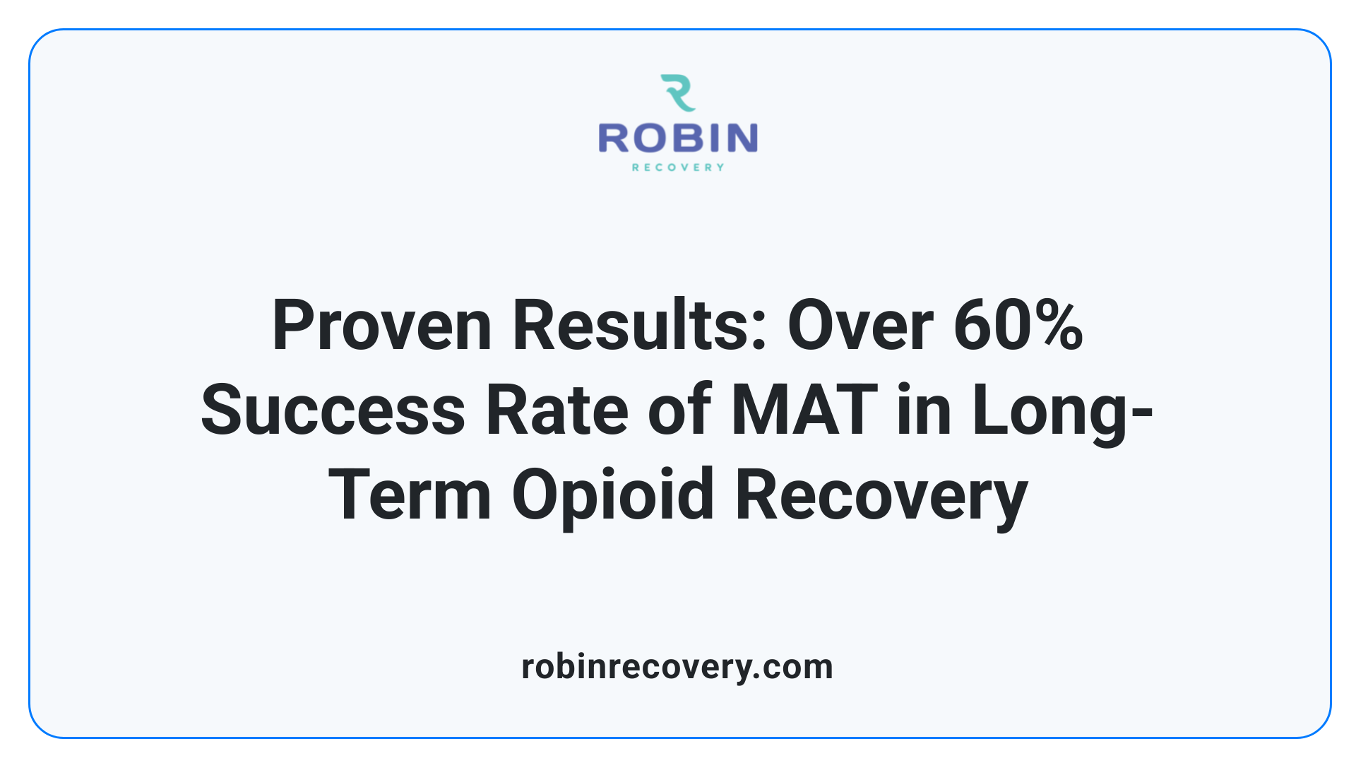 Proven Results: Over 60% Success Rate of MAT in Long-Term Opioid Recovery