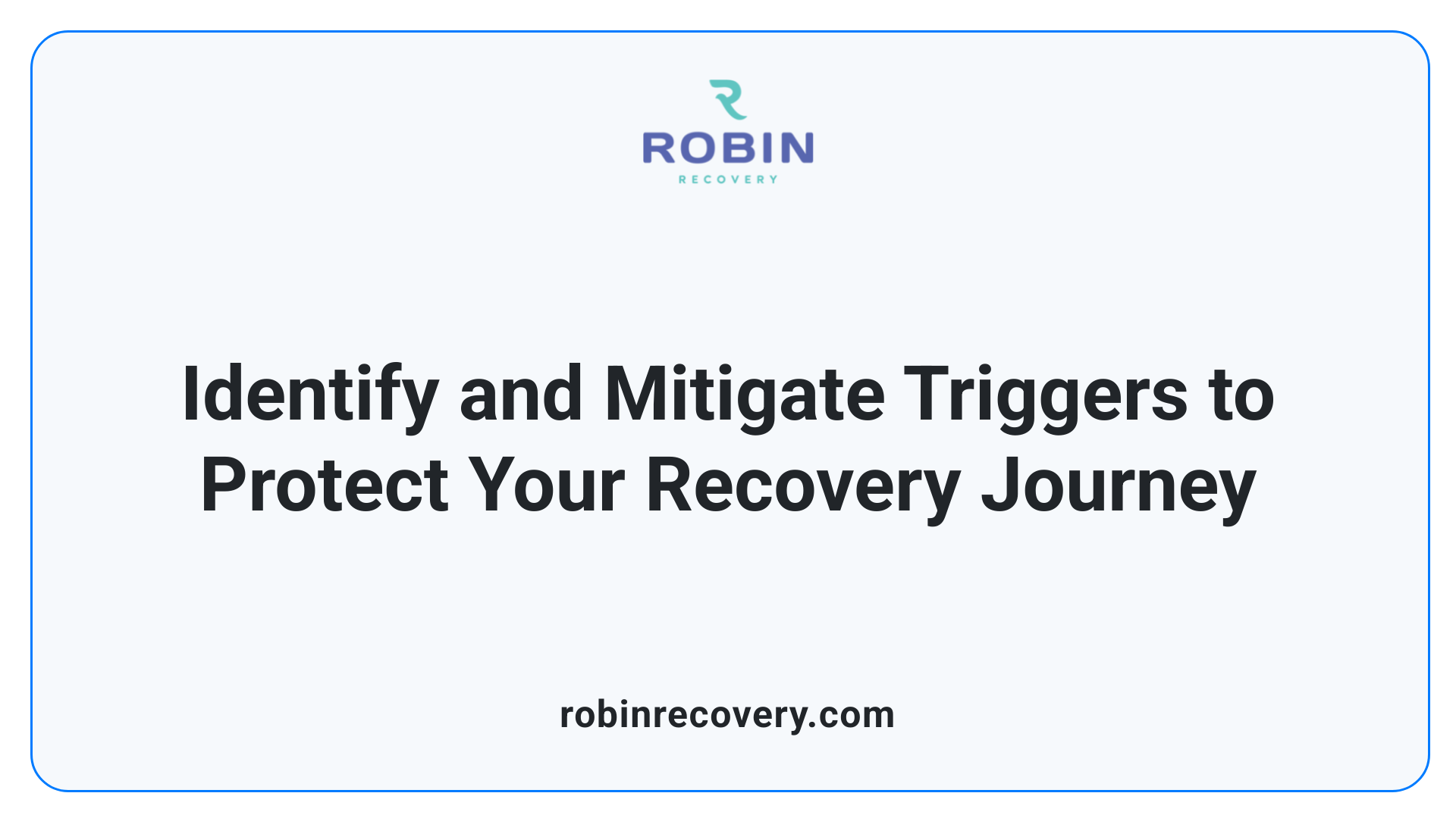 Identify and Mitigate Triggers to Protect Your Recovery Journey