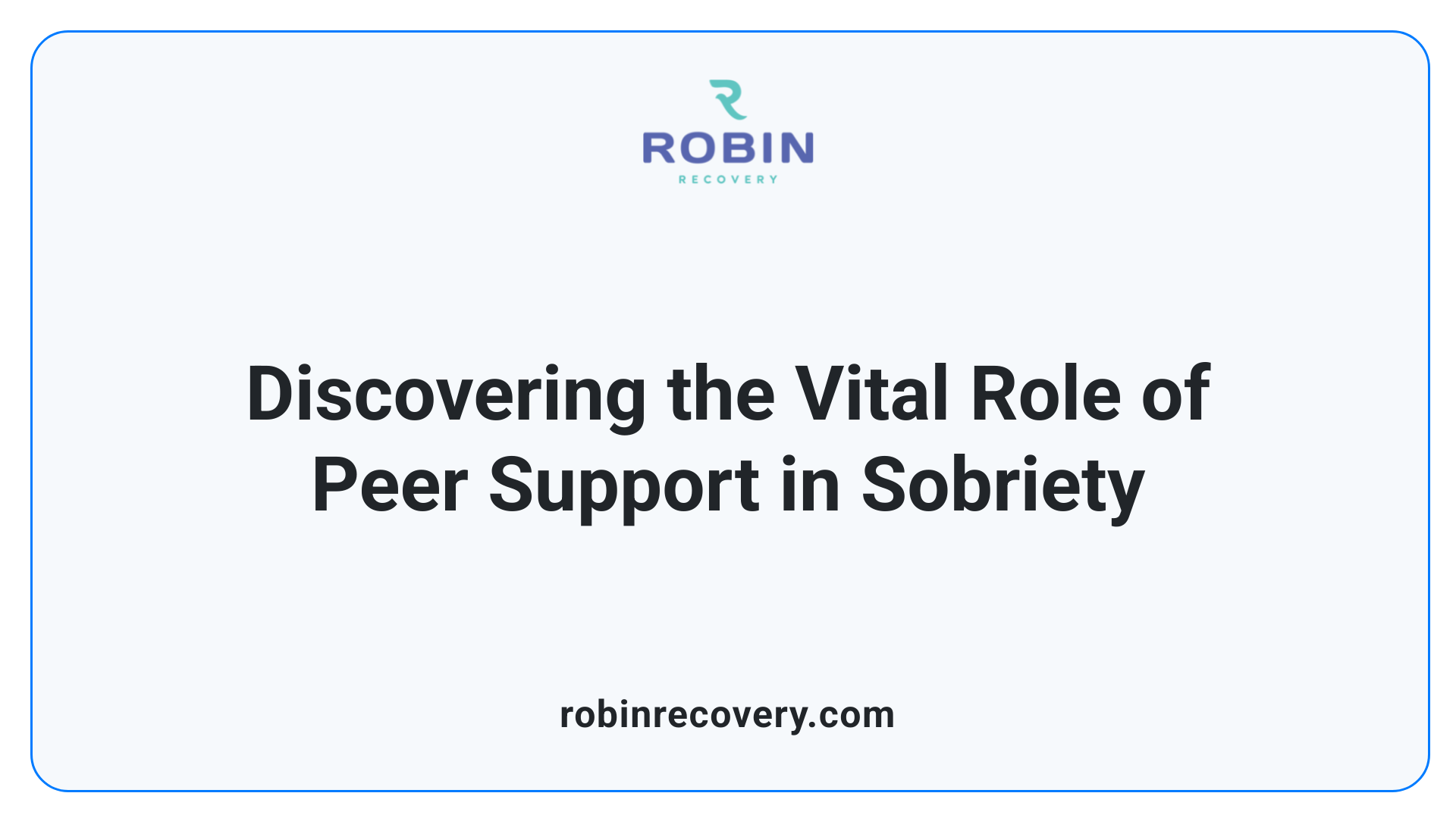 Discovering the Vital Role of Peer Support in Sobriety