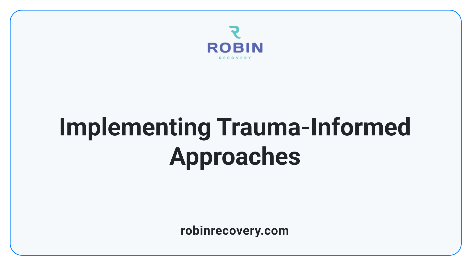 Implementing Trauma-Informed Approaches
