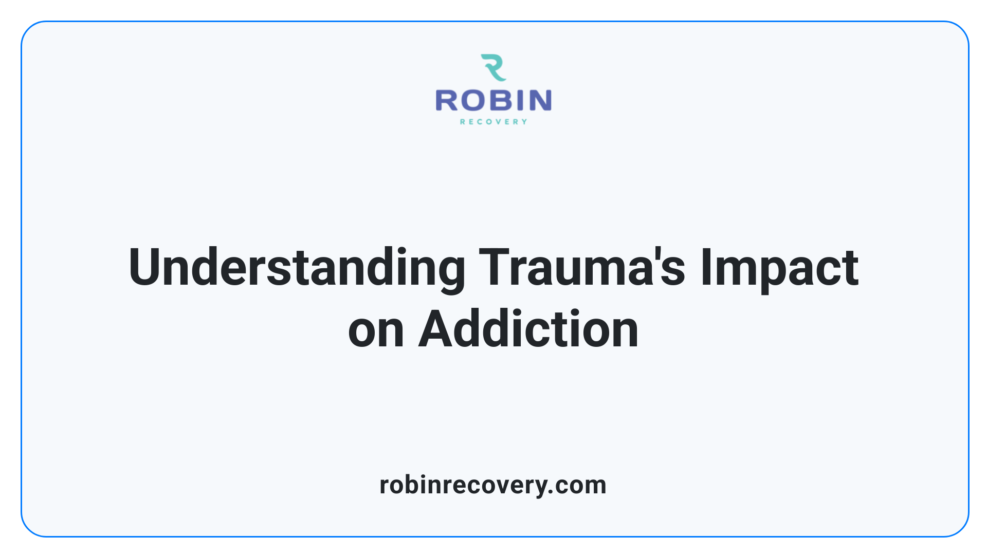 Understanding Trauma's Impact on Addiction