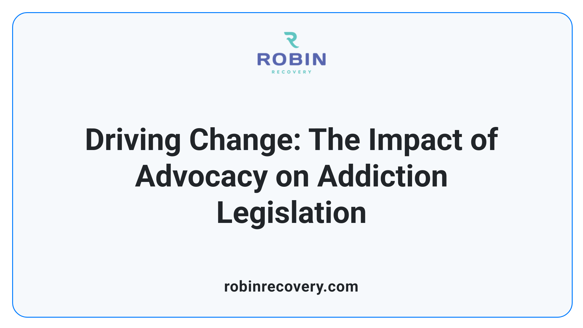 Driving Change: The Impact of Advocacy on Addiction Legislation