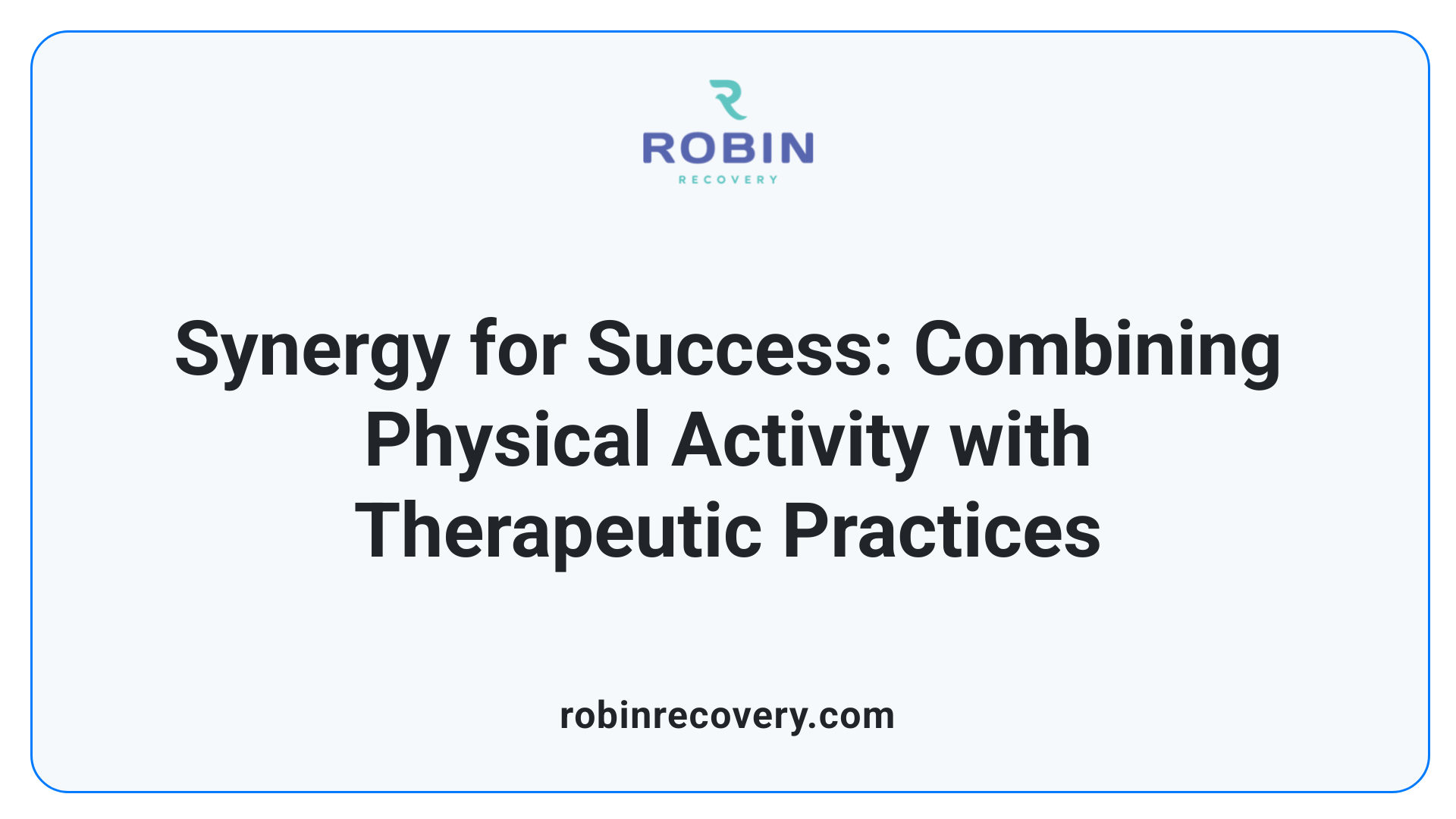 Synergy for Success: Combining Physical Activity with Therapeutic Practices