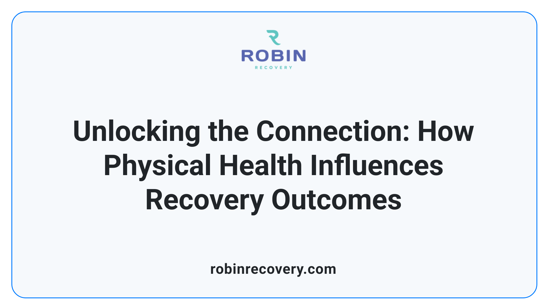Unlocking the Connection: How Physical Health Influences Recovery Outcomes