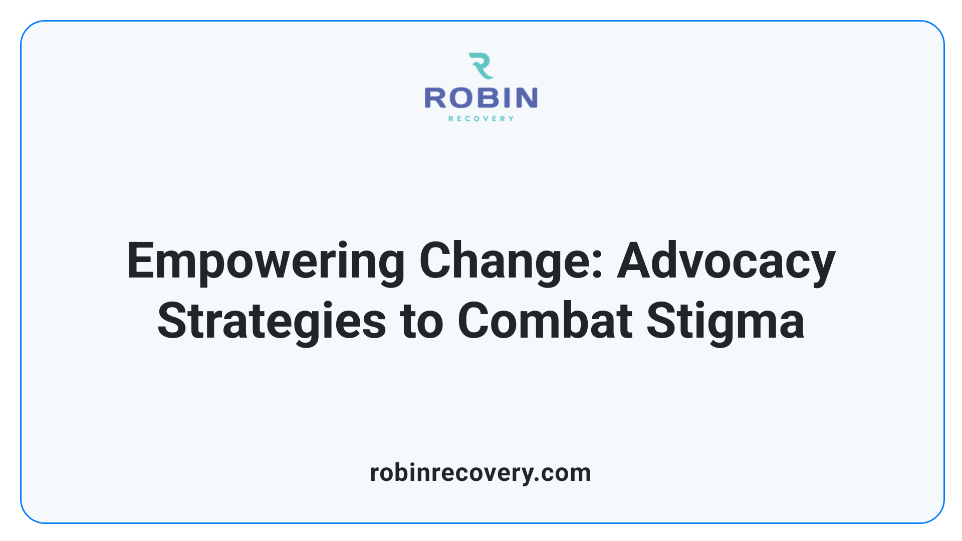 Empowering Change: Advocacy Strategies to Combat Stigma