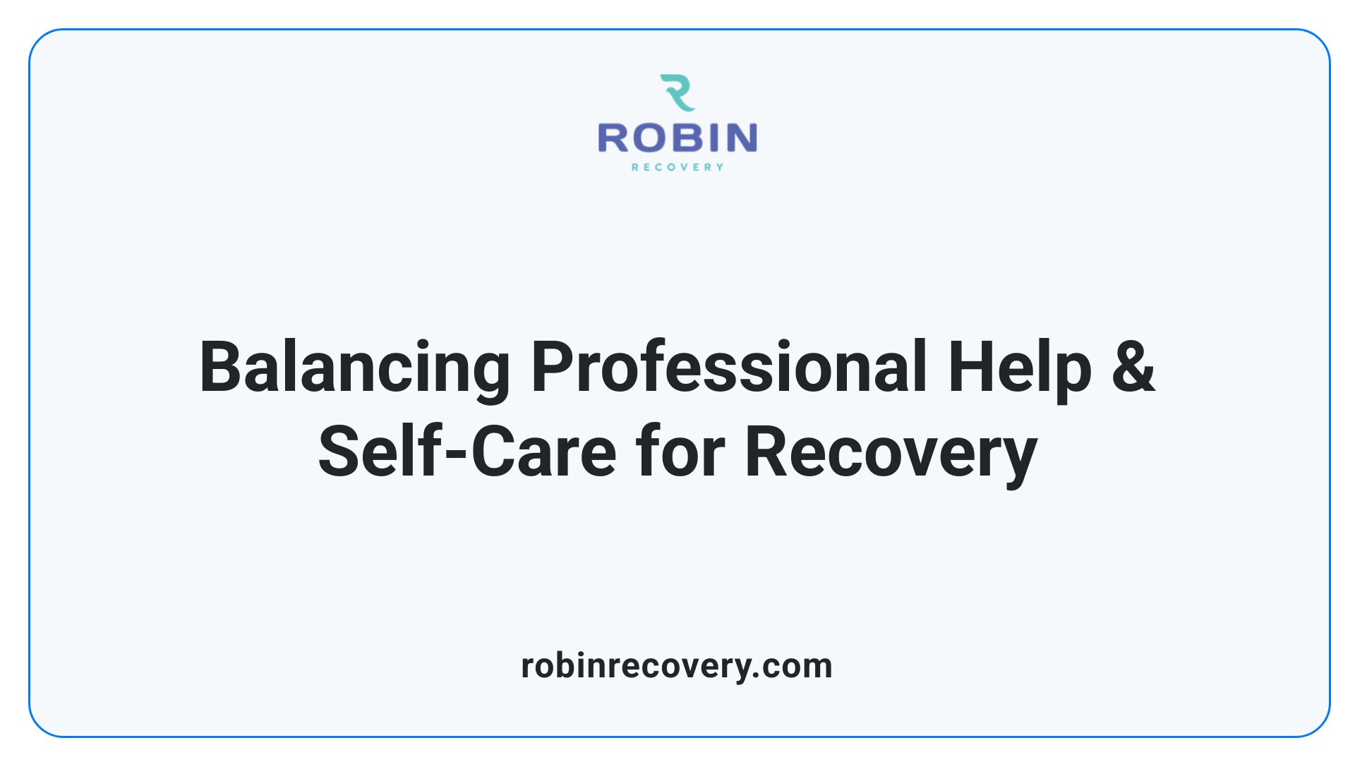 Balancing Professional Help & Self-Care for Recovery