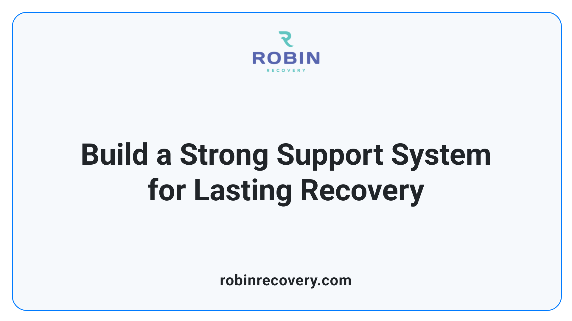 Build a Strong Support System for Lasting Recovery