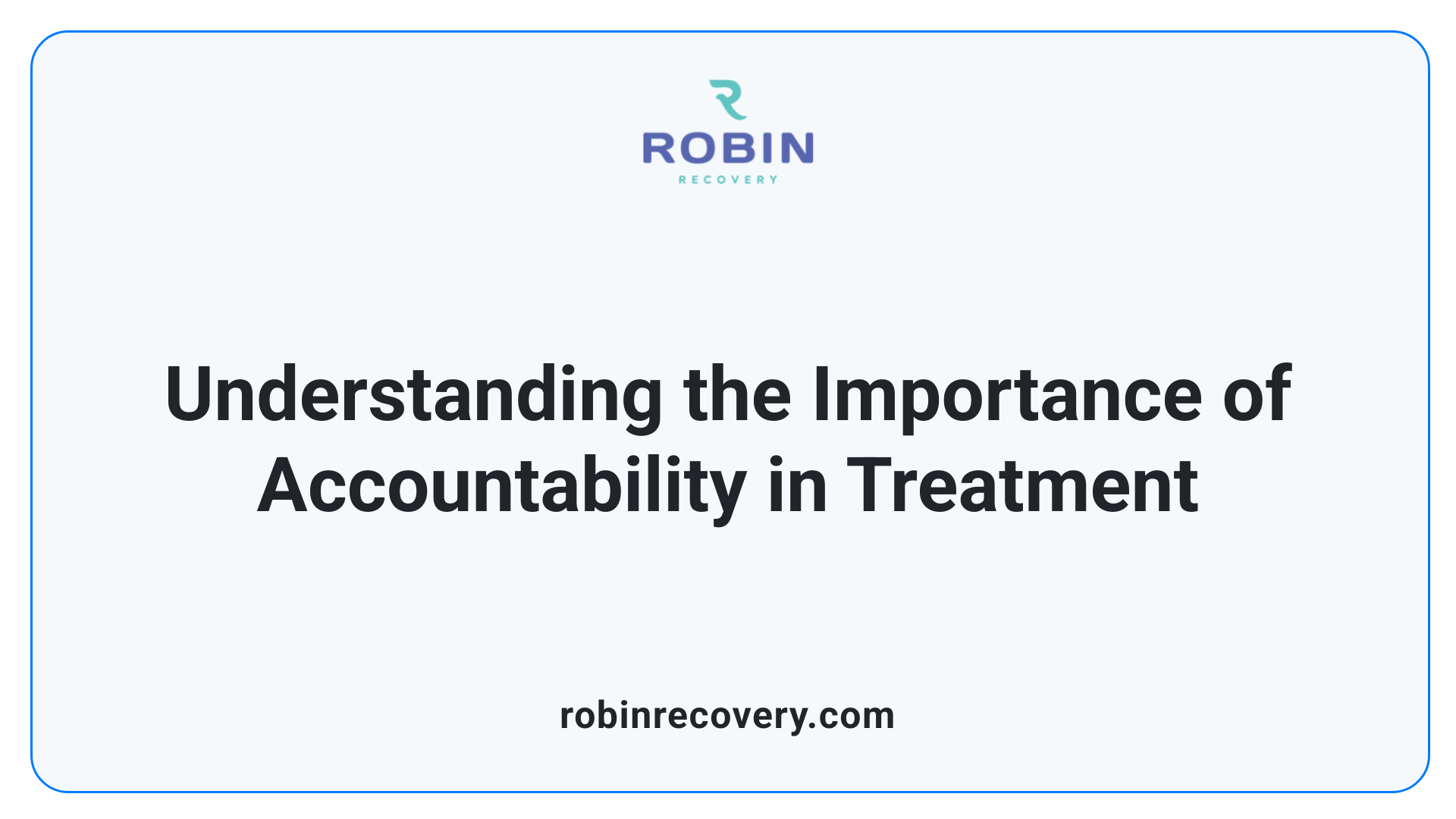 Understanding the Importance of Accountability in Treatment