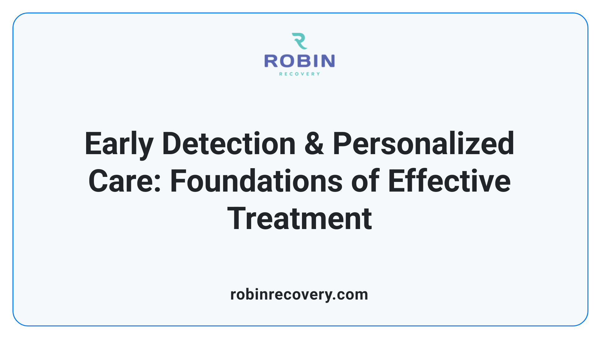 Early Detection & Personalized Care: Foundations of Effective Treatment