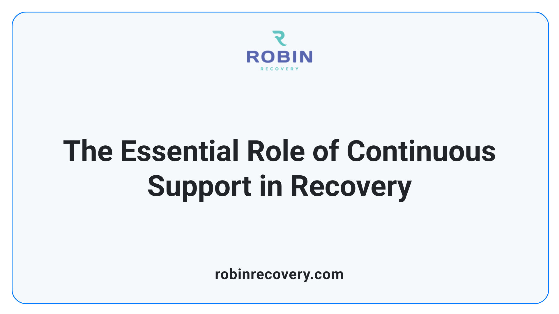 The Essential Role of Continuous Support in Recovery