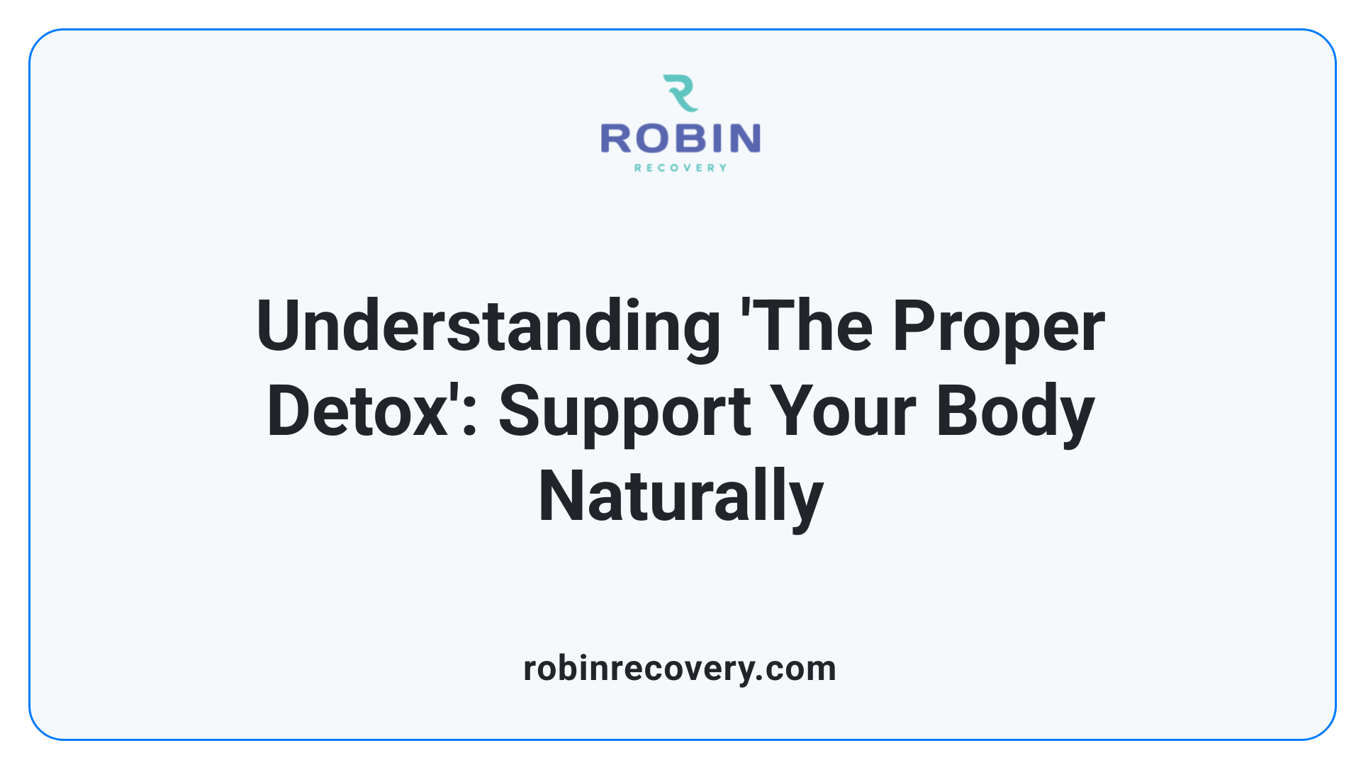Understanding 'The Proper Detox': Support Your Body Naturally