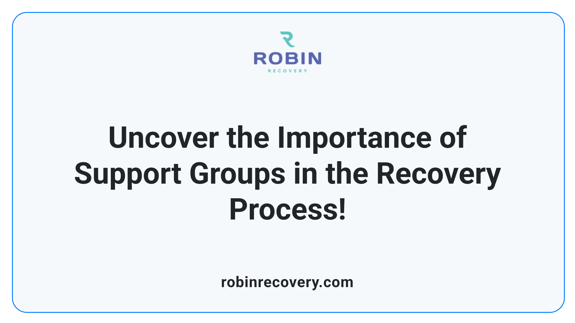 Uncover the Importance of Support Groups in the Recovery Process!