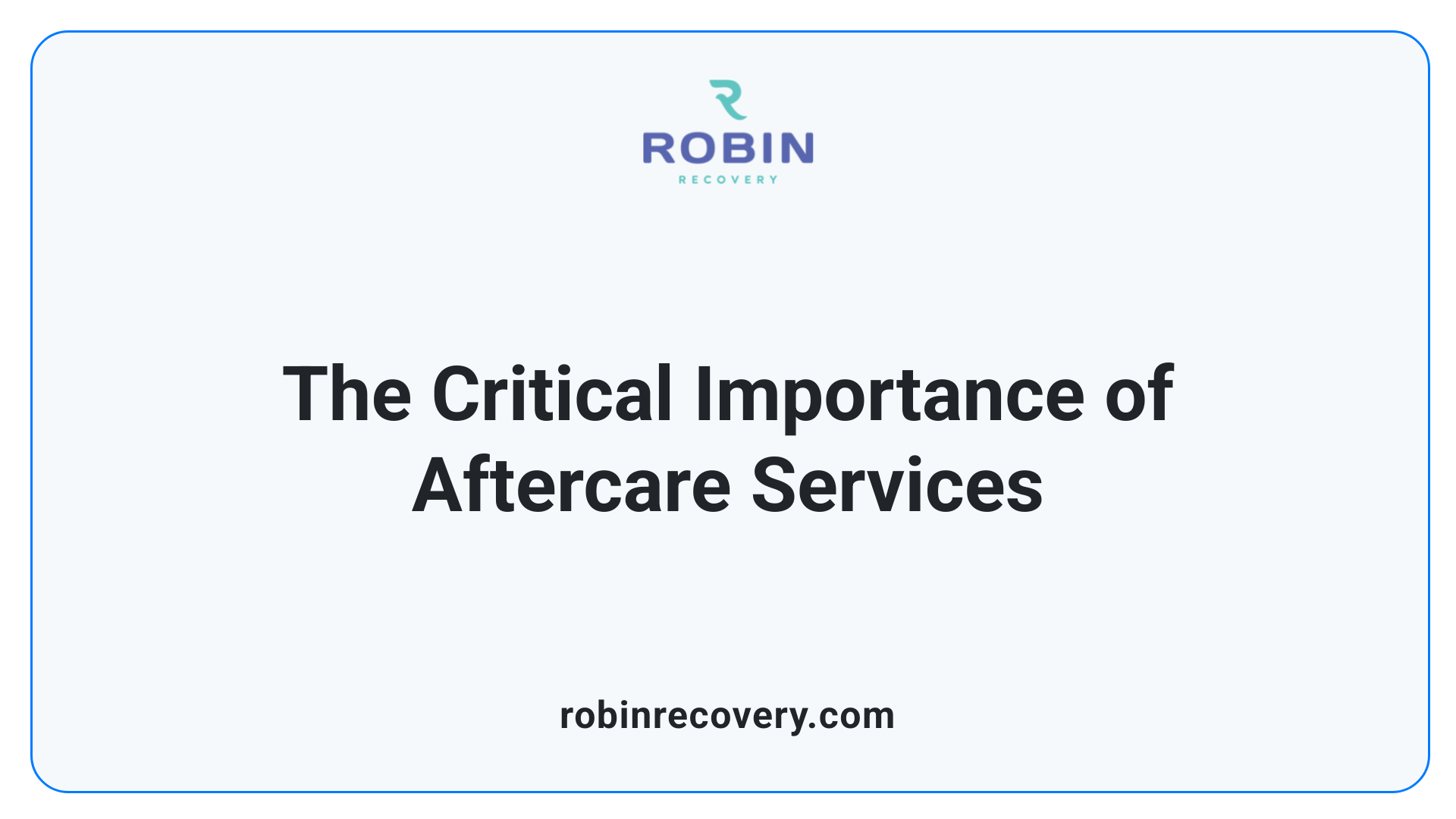 The Critical Importance of Aftercare Services
