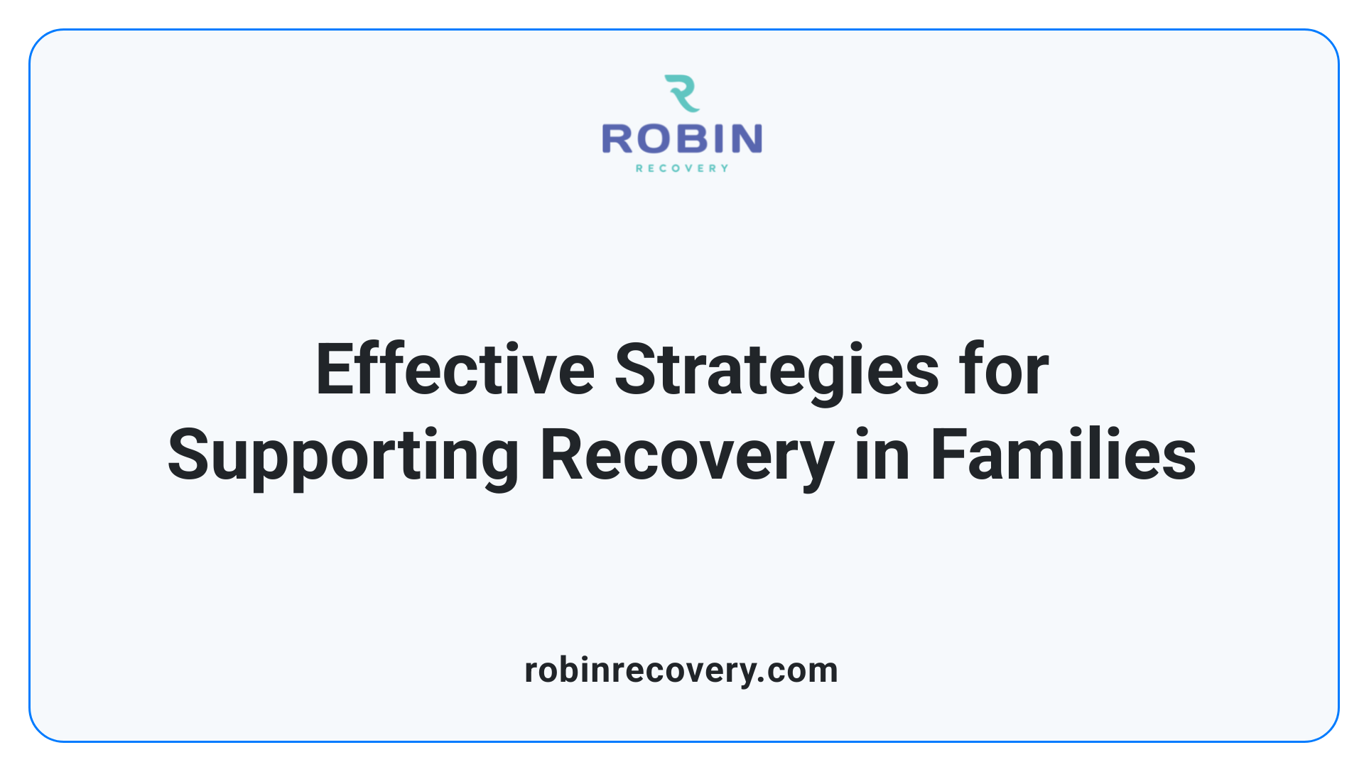 Effective Strategies for Supporting Recovery in Families