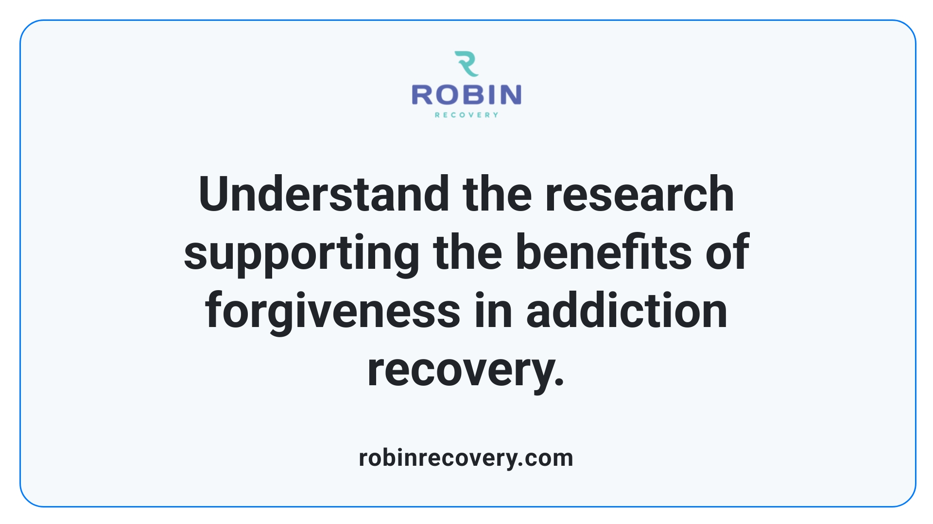 Understand the research supporting the benefits of forgiveness in addiction recovery.