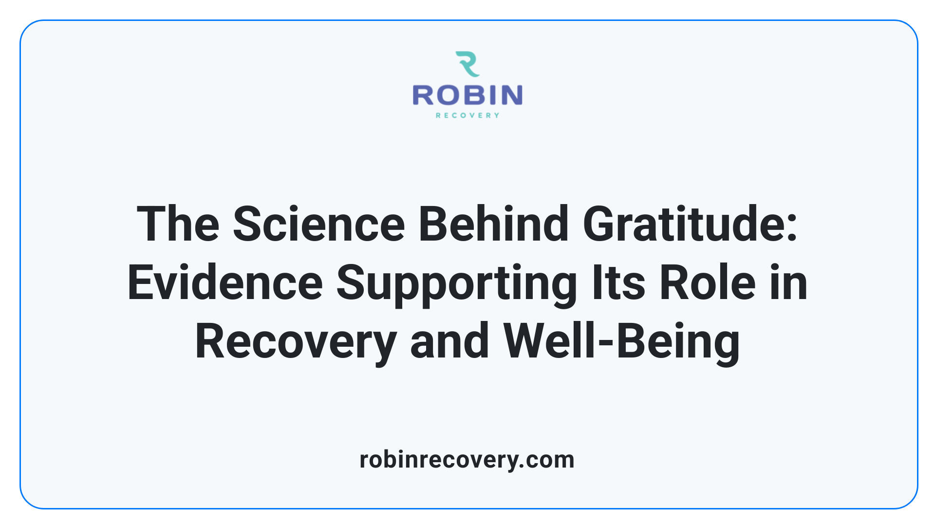 The Science Behind Gratitude: Evidence Supporting Its Role in Recovery and Well-Being