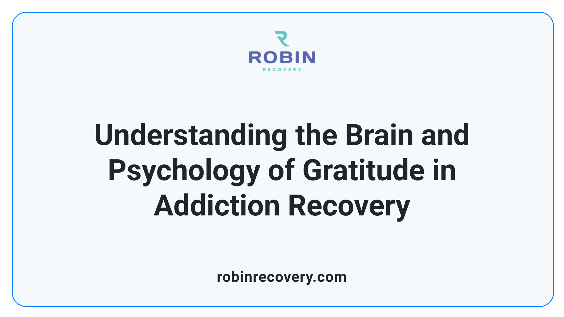 Understanding the Brain and Psychology of Gratitude in Addiction Recovery