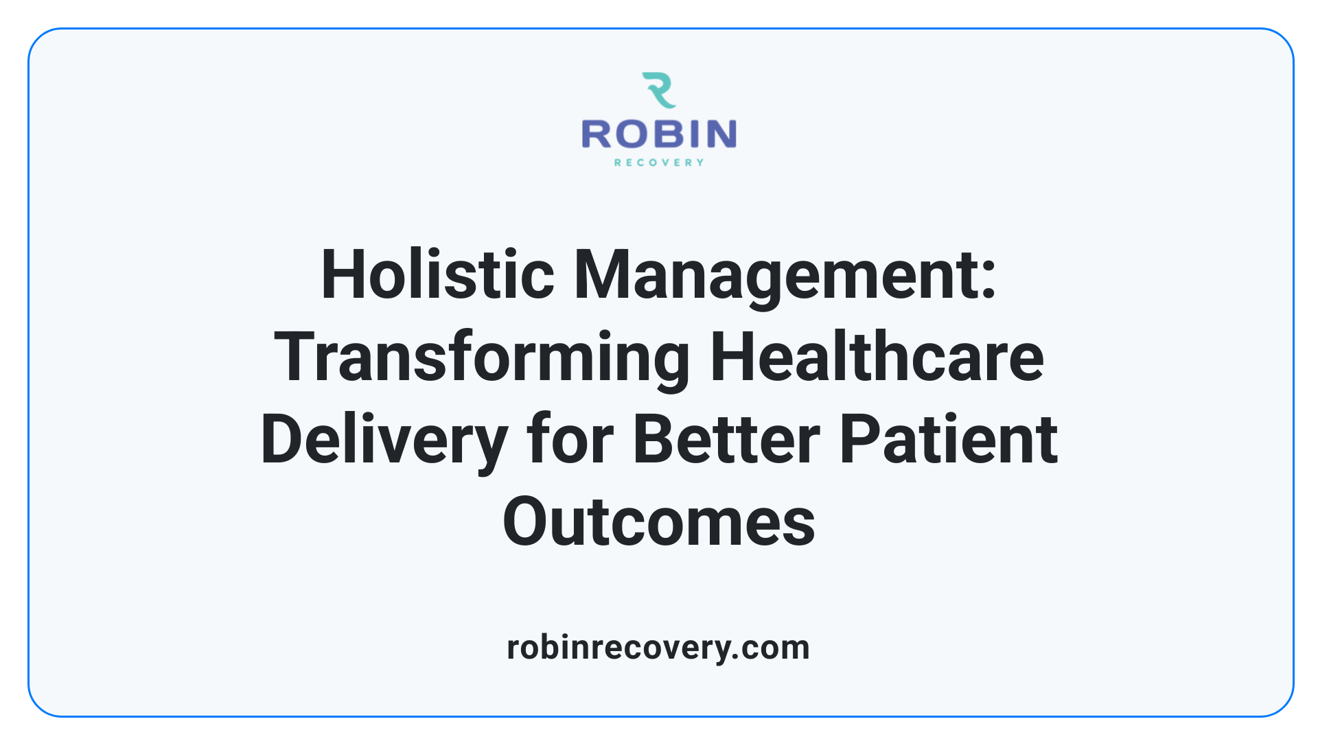 Holistic Management: Transforming Healthcare Delivery for Better Patient Outcomes