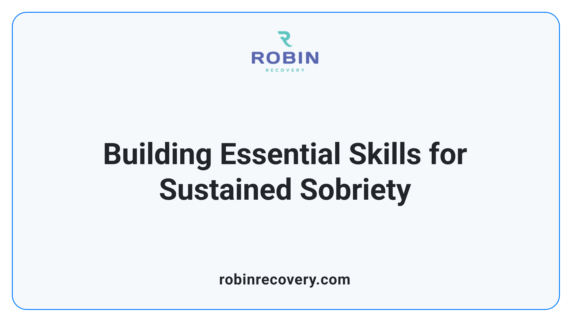 Building Essential Skills for Sustained Sobriety