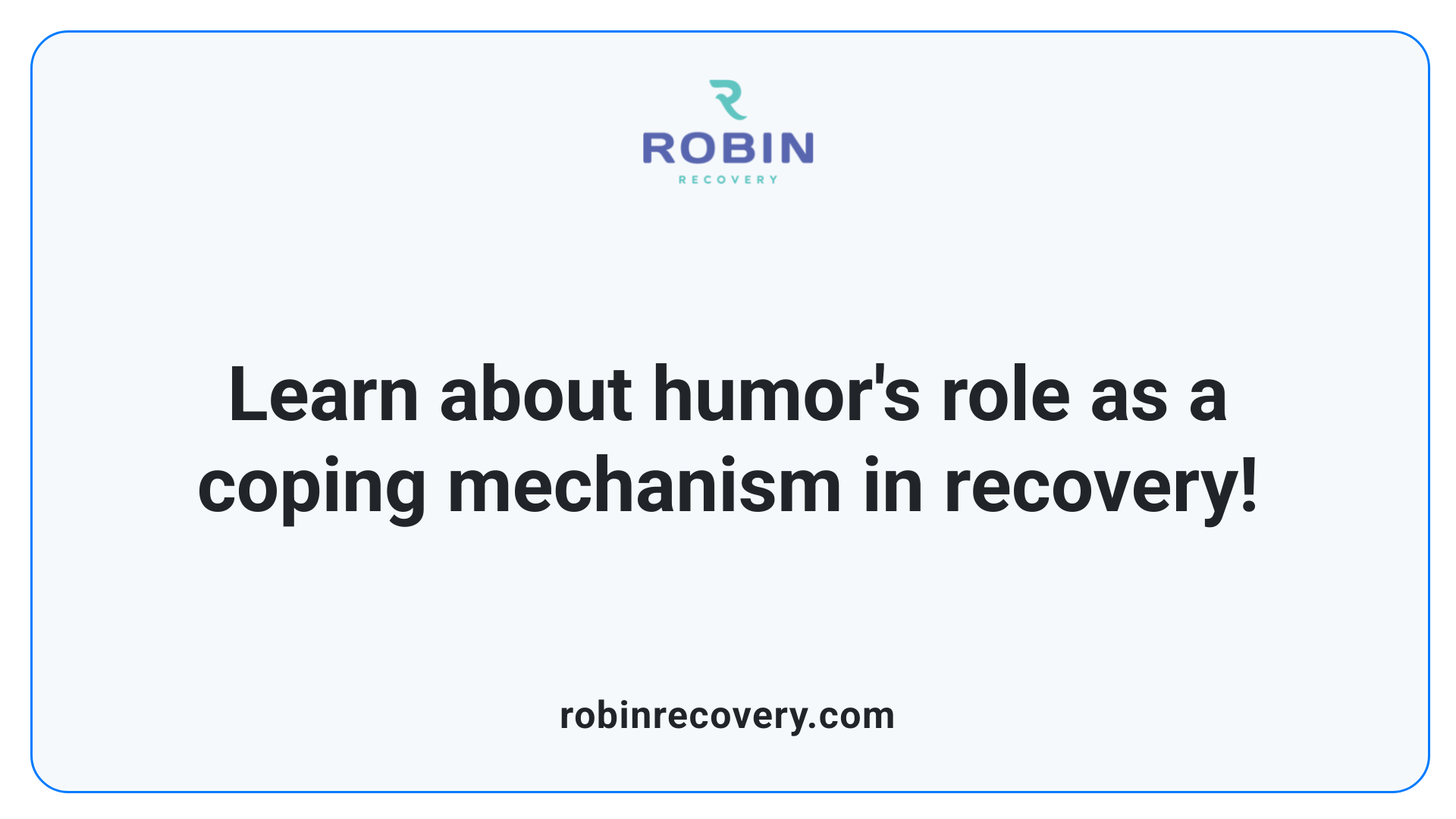 Learn about humor's role as a coping mechanism in recovery!