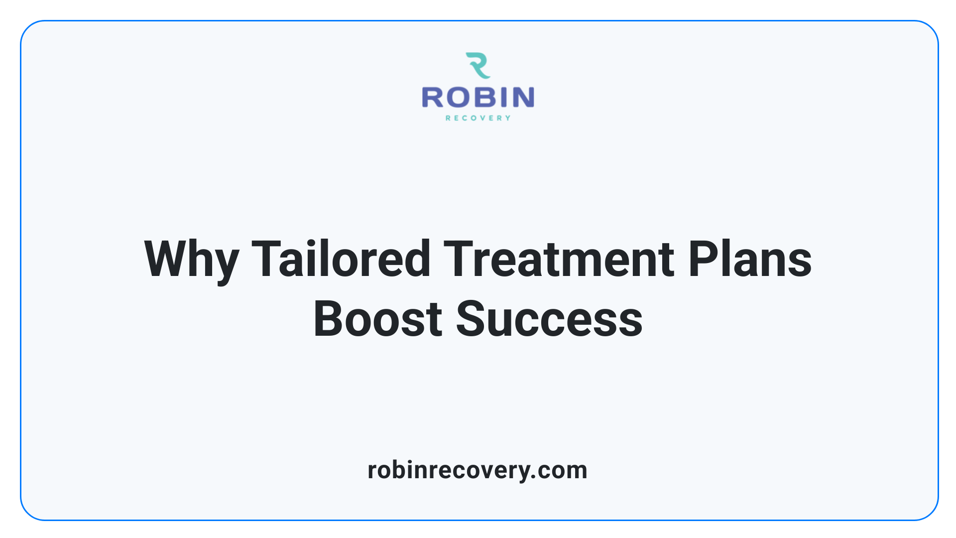 Why Tailored Treatment Plans Boost Success